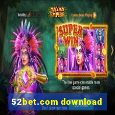 52bet.com download